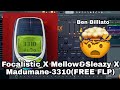 Focalistic X Mellow&Sleazy X Madumane-3310(FREE FLP)
