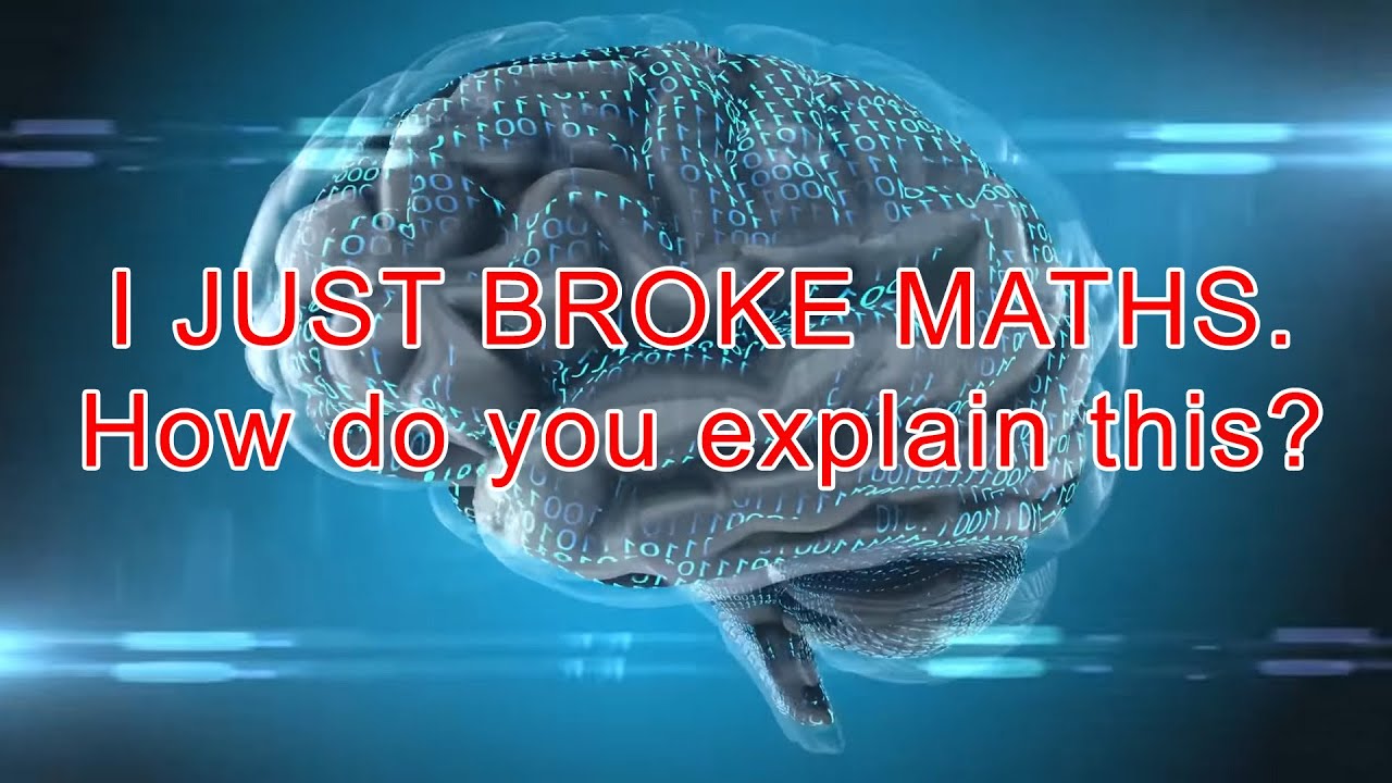 I Just Broke Mathematics 216 Youtube
