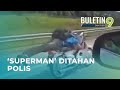 Lagak 'Superman' Dirakam Polis