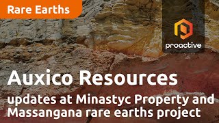 Auxico Resources shares updates on Minastyc Property and Massangana rare earths project