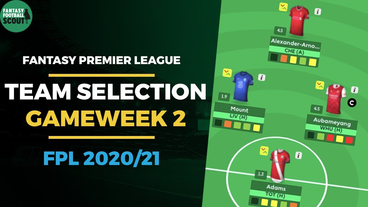 FPL TEAM SELECTION GAMEWEEK 2 | TEAM REVEAL | Fantasy Premier League ...