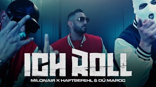 MILONAIR X HAFTBEFEHL X DU MAROC - ICH ROLL (prod. by Walter P99 \u0026 Arkestra) [Official Video]