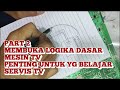 vlog 339 PENTING!! MEMBUKA LOGIKA DASAR MESIN TV PART 2