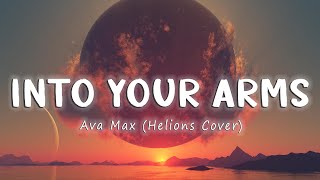 Into Your Arms - Ava Max (Helions Cover)