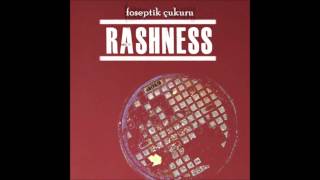 Rashness - 13 Kasım (Foseptik Çukuru)