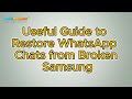 How to Recover WhatsApp Data from Samsung with a Broken Screen? [Solved]