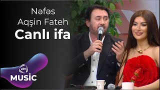 Aqşin Fateh & Nəfəs – Canlı ifa