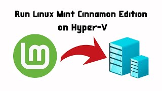 How to Install Linux Mint and Change Screen Resolution on Hyper-V