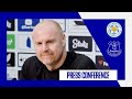 LEICESTER CITY V EVERTON | Sean Dyche's press conference | GW5