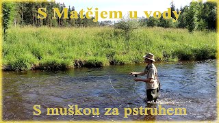 S Matějem u vody - S muškou za pstruhem