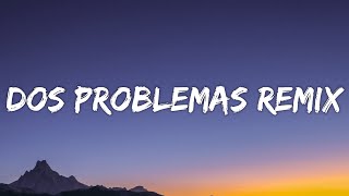 BLESSD, JAVIIELO, NEUTRO SHORTY, BIG SOTO - Dos Problemas Remix (Letra/Lyric)