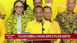 [FULL] Bahlil Lahadalia Ungkap Alasan Golkar Kembali Dukung Airin Rachmi di Pilgub Banten 2024