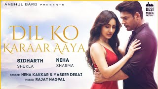 DIL KO KARAR AAYA SONG - Sidharth Shukla, Neha Sharma |Neha Kakkar | Hindi music