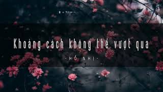 [Vietsub] Khoảng Cách Không Thể Vượt Qua - Hổ Nhị /虎二 Tiger Wang《 跨不過的距離.The Distance 》