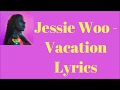 Jessie Woo - Vacation (Lyrics)