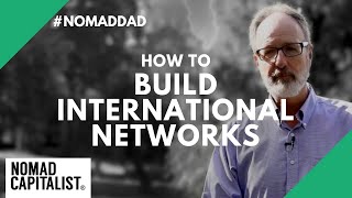 How to Build International Networks #NomadDad