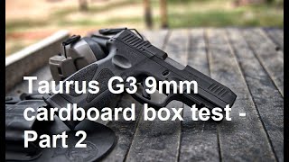 Taurus G3 9mm Cardboard Box Test Part 2 Interesting Results Best Part At End Of Video