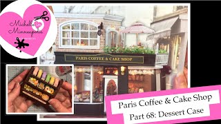 Paris Coffee and Cake Shop 68: Dessert Case