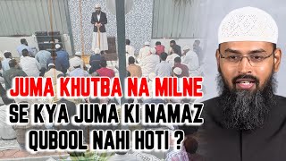 Juma Khutba Na Milne Se Kya Juma Ki Namaz Qubool Nahi Hoti ? By Adv. Faiz Syed