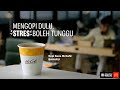 Stres Boleh Tunggu! - Kopi Susu McCafé