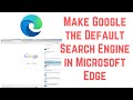 How to Make Google the Default Search Engine in Microsoft Edge