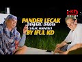 IFUL KD - PANDER LECAK TANJARU DARAS (LALAU MAINTIH)  Official MV