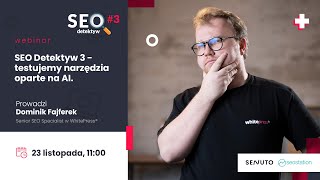 SEO detektyw 3 - testujemy narzędzia oparte na AI