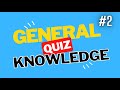 General Knowledge Quiz2, Multiple Choice, 10 x Questions and answers