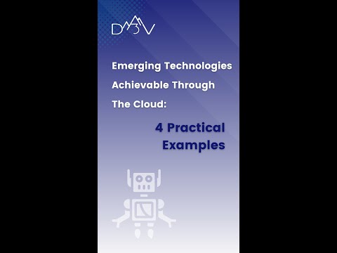 Emerging technologies achievable thanks to the Cloud: 4 practical examples D3V technological solutions