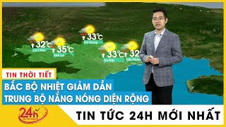Dự báo thời tiết mới nhất sáng 24/3: Miền Bắc đón không khí lạnh, chấm dứt nắng nóng kỷ lục | TV24h