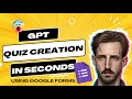 Create Entire Google Forms Quizzes FAST!! Using GPT | Easy Tutorial