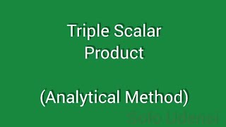 Triple Scalar Product (Analytical Method)