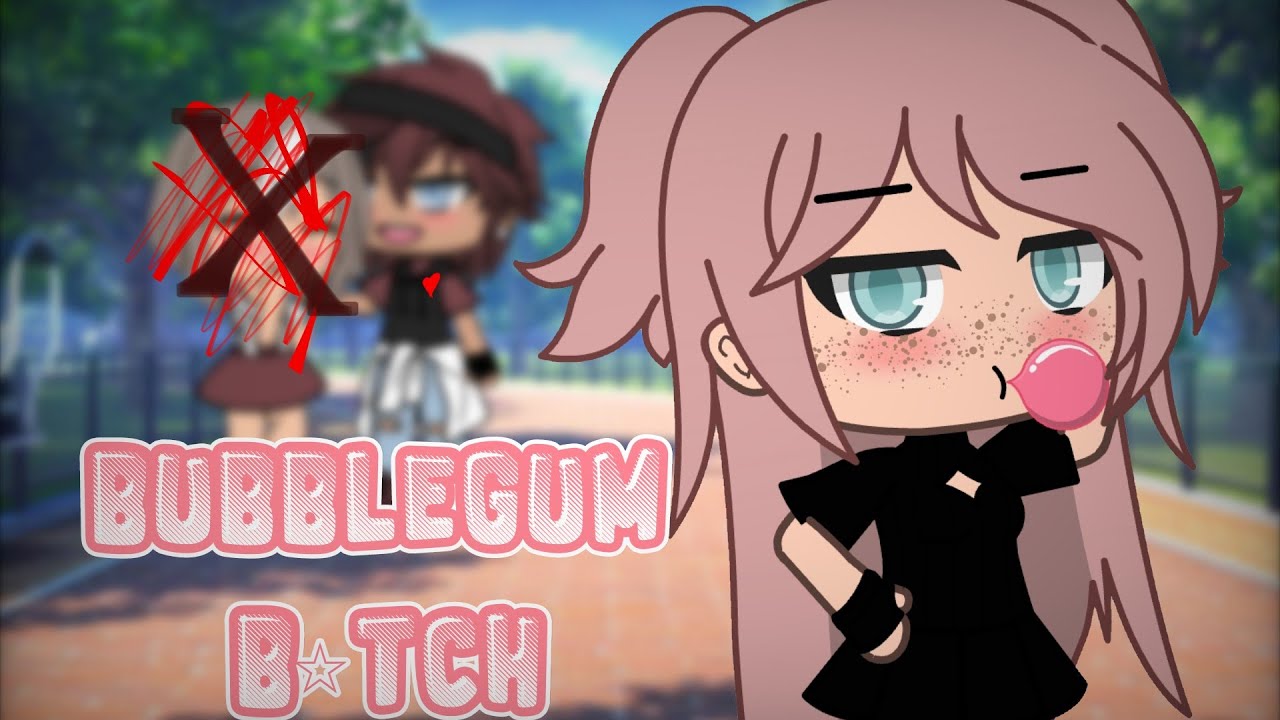 BubbleGum B☆tch || Glmv 🇫🇷fr🇫🇷|| Shisuey - YouTube