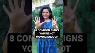8 Common Signs You Are Not Moving Enough | Shivangi Desai