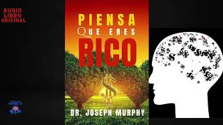 PIENSA QUE ERES RICO Audiolibro Completo -  DR. JOSEPH MURPHY #clubpalacios #soyrigopalacios