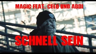 MAGIC feat. Celo \u0026 Abdi - Schnell sein  (M.A.C) prod. by Brian Uzna (Official Video)