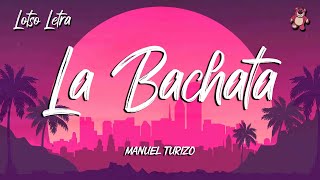 La Bachata - Manuel Turizo (Mix Letra 2023) | Karol G, Bad Bunny, Shakira,....