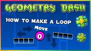 How to make a move trigger loop in Geometry Dash 2.2