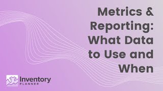 Inventory and Demand Forecasting Metrics and Reporting | eCommerce analytics