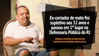Ex-cortador de mato fez supletivo aos 32 anos e passou em 1º lugar na Defensoria Pública do RJ