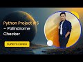 🐍 Python Project #6 – Palindrome Checker | Learn Python Step by Step | Mini Project Series