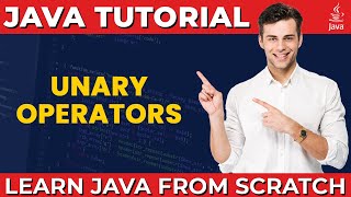 Unary Operators in Java Explained | Beginner’s Guide to Java Operators | Types of Unary Operators