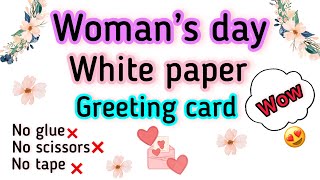 Easy White paper card for Woman’s day /Mother’s Day😍 | No glue no scissors no tape Greeting card