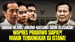 GIBRAN HILANG, JOKOWI-KAESANG SIBUK BLUSUKAN! WAPRES PRABOWO SIAPA?! MAKIN TERBONGKAR ISI ISTANA!