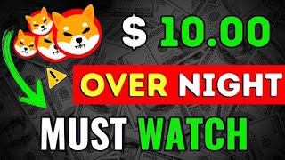 BREAKING: SHIBA INU ABOUT TO SKYROCKET TO $10.00 OVERNIGHT! SHIBA COIN NEWS! CRYPTO PRICE PREDICTION