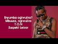 Wulira Enyumba by Suspekt Leizor 2020 Lyrics Video