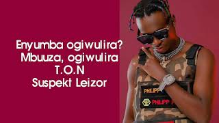 Wulira Enyumba by Suspekt Leizor 2020 Lyrics Video