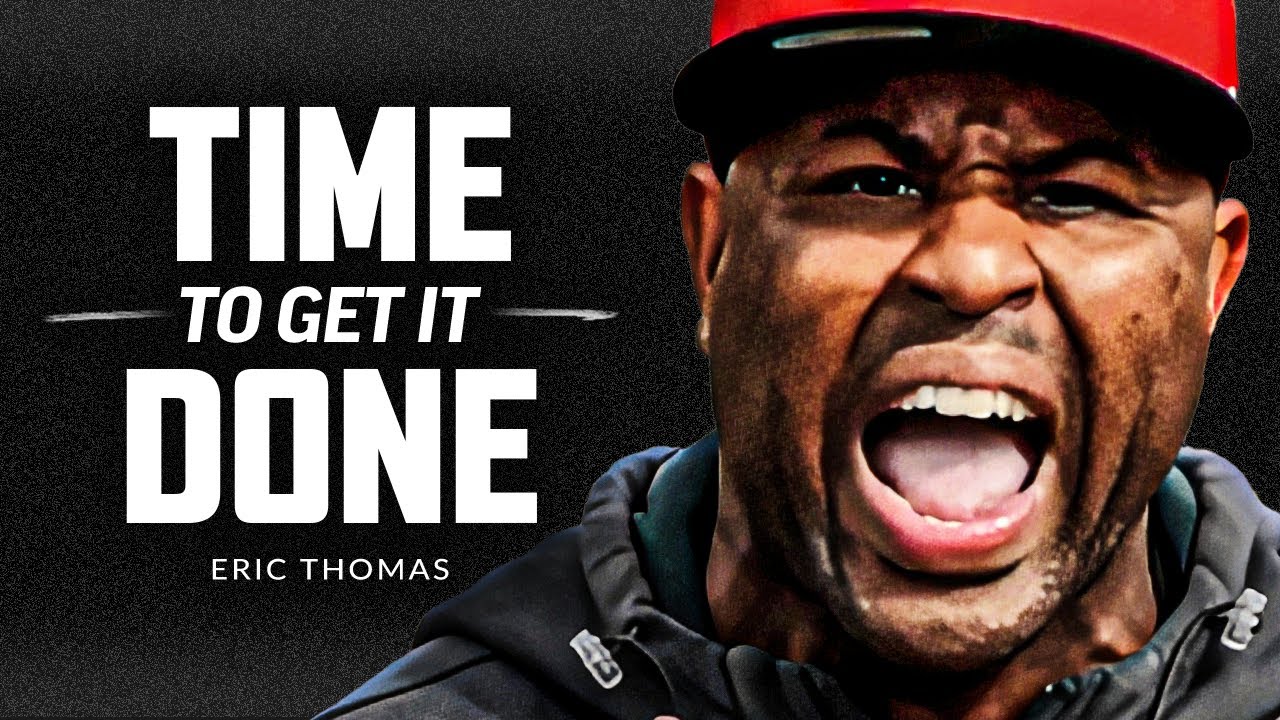 Time To Get It Done Best Motivational Speech Video Featuring Eric
