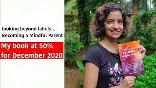 Ep 206 | looking beyond labels..Becoming a Mindful Parent!! Book at 50% for Dec 2020 | Reena Singh