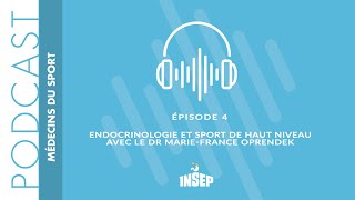 MÉDECINS DU SPORT | EP#04 | Endocrinologie et sport de haut niveau